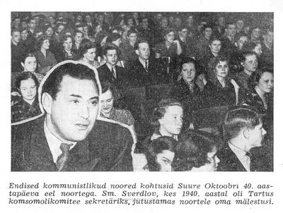 1957 Ex-Komsomol leaders of Estonia meeting with young people
Mischa Sverdlov who was Tartu komsomol secretary in 1940's
